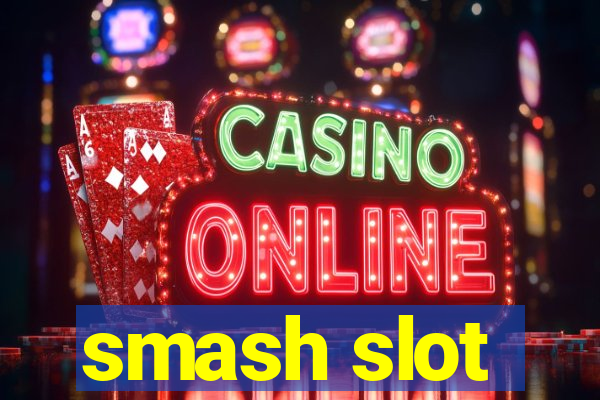smash slot